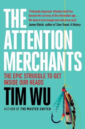 Tim Wu The Attention Merchants