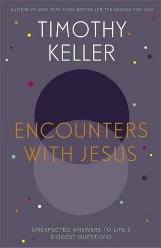 Timothy Keller Encounters With Jesus