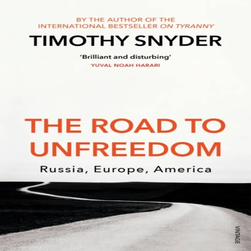Timothy Snyder The Road to Unfreedom : Russia, Europe, America Paperback Book Multicolor