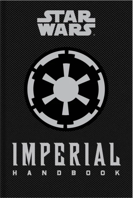 Titan Books Ltd Star Wars - The Imperial Handbook - A Commander'S Guide