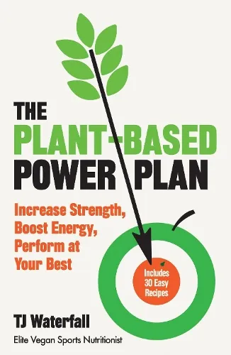TJ Waterfall The Plant-Based Power Plan