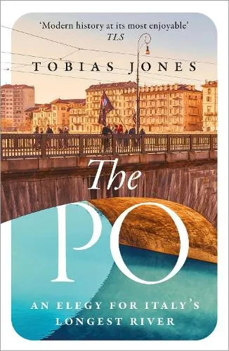 Tobias Jones The Po