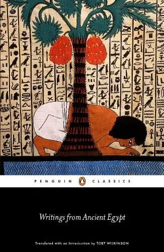 Toby Wilkinson Writings from Ancient Egypt
