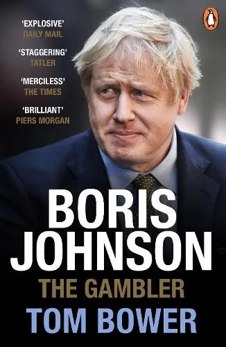 Tom Bower Boris Johnson