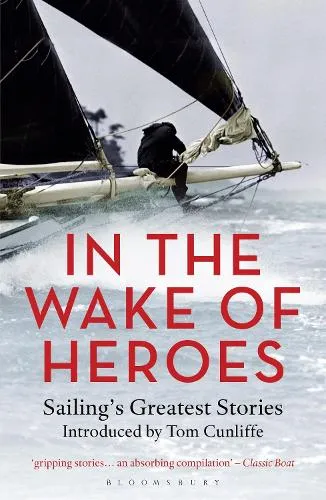 Tom Cunliffe In the Wake of Heroes