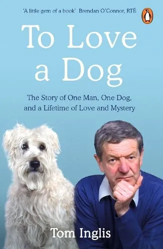 Tom Inglis To Love a Dog
