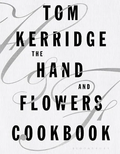 Tom Kerridge The Hand & Flowers Cookbook
