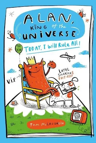 Tom McLaughlin Alan, King of the Universe: Today, I Will Rule All!