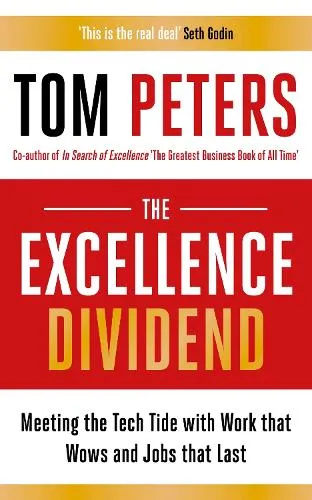 Tom Peters The Excellence Dividend