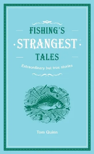 Tom Quinn Fishing's Strangest Tales
