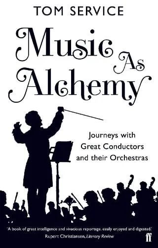 Tom Service Music as Alchemy