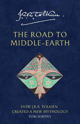 Tom Shippey The Road to Middle-earth