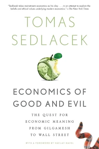 Tomas Sedlacek Economics of Good and Evil