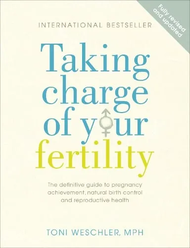 Toni Weschler Taking Charge Of Your Fertility