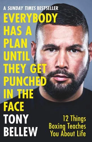 Tony Bellew Everybody Has a Plan Until They Get Punched in the Face