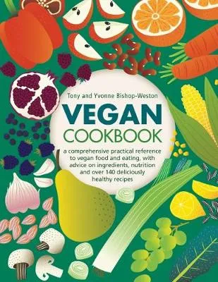 Tony Bishop-Weston Vegan Cookbook
