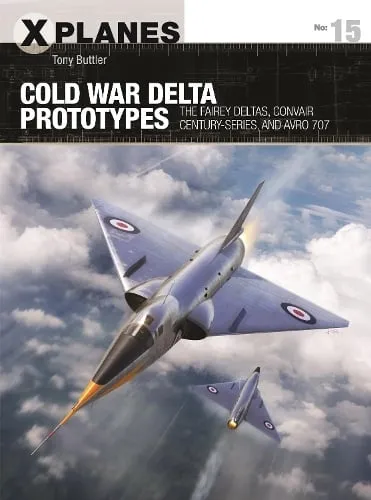 Tony Buttler Cold War Delta Prototypes