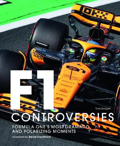 Tony Dodgins Formula One: The Controversies