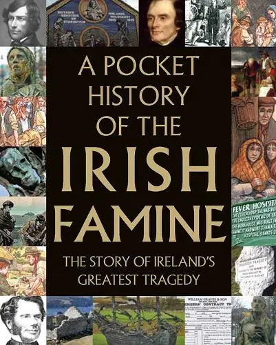 Tony Potter A Pocket History of the Irish Famine