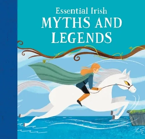 Tony Potter Essential Irish Myths and Legends