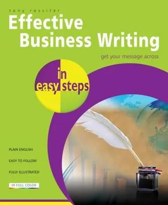 Tony Rossiter Effective Business Writing in Easy Steps