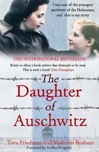 Tova Friedman The Daughter of Auschwitz
