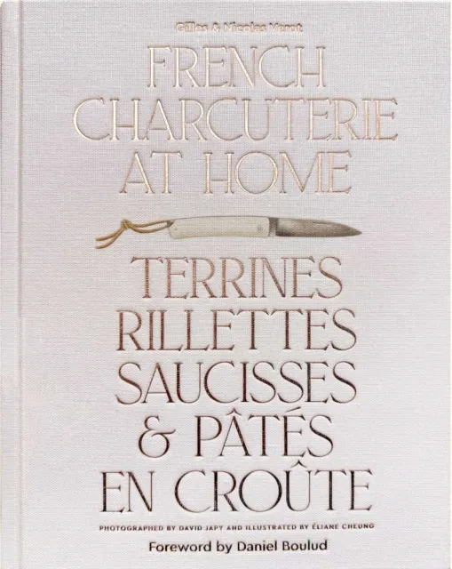 Tra Publishing French Charcuterie At Home : Terrines, Rillettes, Saucisses, & Pates En Croute