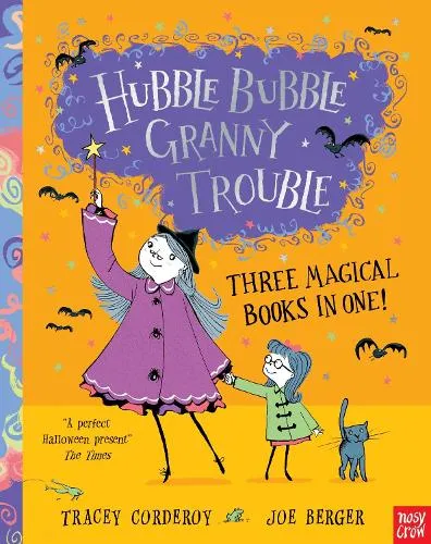 Tracey Corderoy Hubble Bubble, Granny Trouble: Three Magical Books in One!