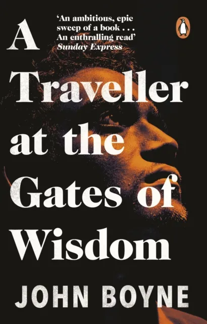 John Boyne A Traveller at the Gates of Wisdom