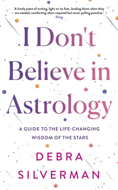 Transworld Publishers Ltd I Don'T Believe In Astrology : A Guide To The Life-Changing Wisdom Of The Stars