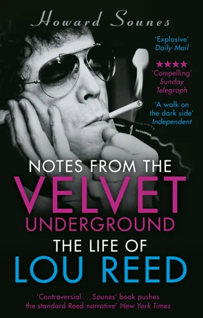 Transworld Publishers Ltd Notes From The Velvet Underground : The Life Of Lou Reed