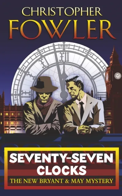 Transworld Publishers Ltd Seventy-Seven Clocks : (Bryant & May Book 3)