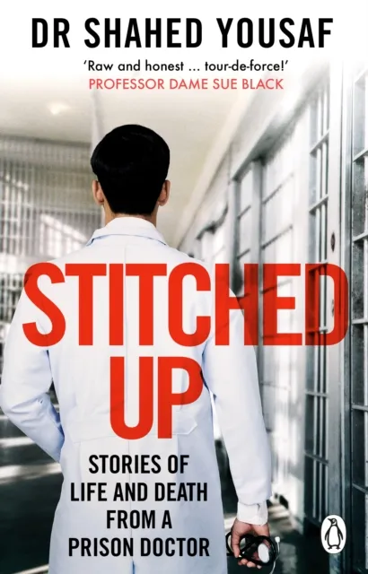 Transworld Publishers Ltd Stitched Up : Stories Of Life And Death From A Prison Doctor