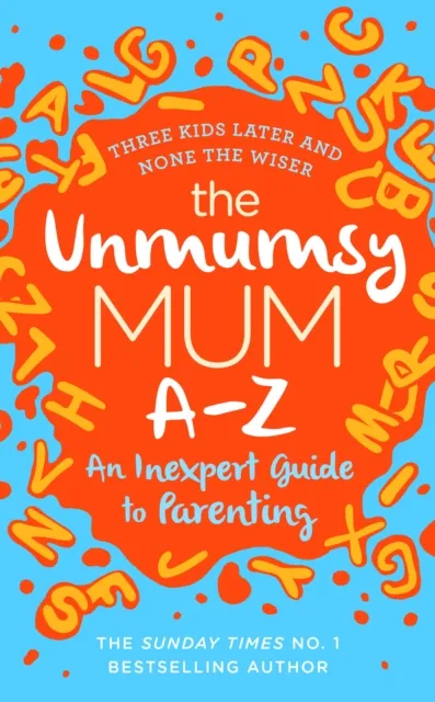 Transworld Publishers Ltd Books about parenting, The Unmumsy Mum A-Z - An Inexpert Guide to Parenting by Sarah Turner (Parenting Guide Book)
