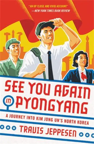 Travis Jeppesen See You Again in Pyongyang