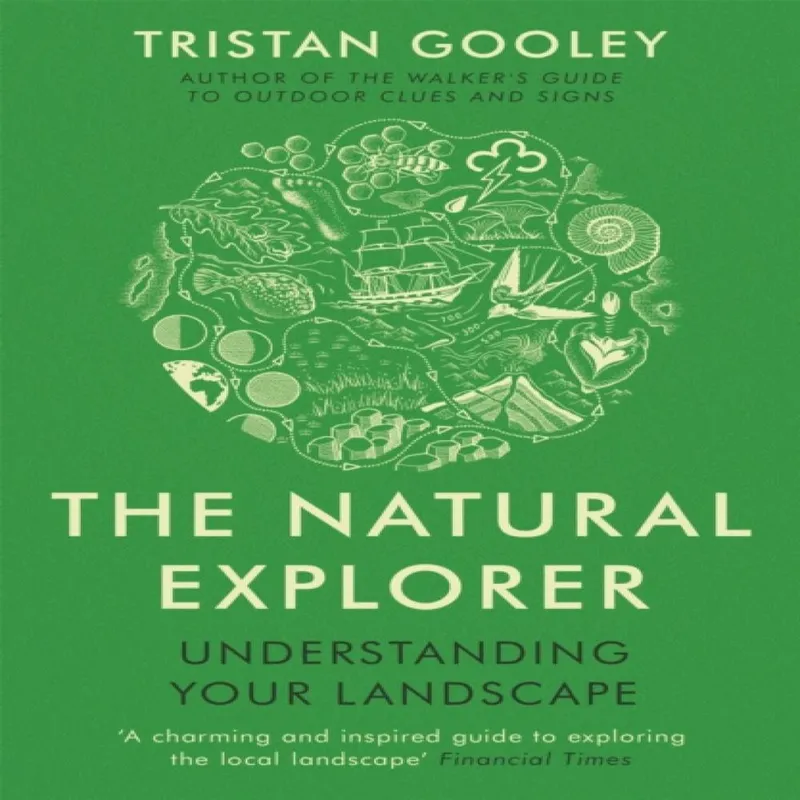 Tristan Gooley The Natural Explorer : A must-have for all nature lovers - perfect Multicolor