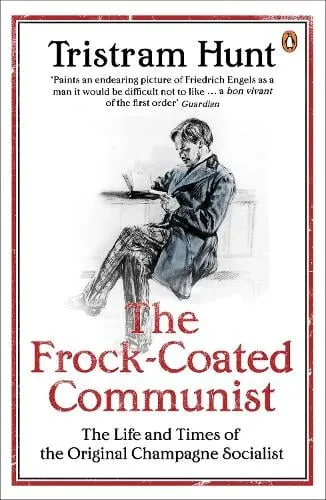 Tristram Hunt The Frock-Coated Communist
