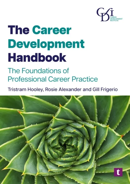 Trotman Indigo Publishing Limited The Career Development Handbook : The Foundations Of Professional Career Practice