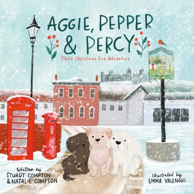 Troubador Publishing Aggie, Pepper & Percy – Their Christmas Eve Adventure