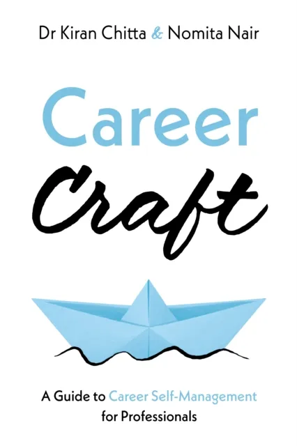Troubador Publishing Career Craft : A Guide To Career Self-Management For Professionals