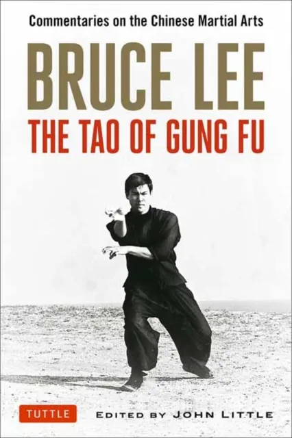 Tuttle Publishing Bruce Lee The Tao Of Gung Fu : Commentaries On The Chinese Martial Arts