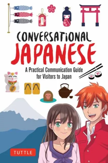 Tuttle Publishing Conversational Japanese : A Practical Communication Guide For Visitors To Japan