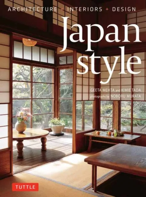 Tuttle Publishing Japan Style : Architecture + Interiors + Design