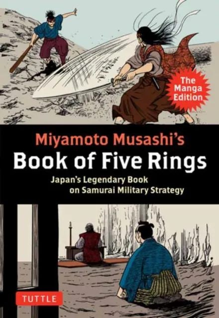 Tuttle Publishing Miyamoto Musashi'S Book Of Five Rings: The Manga Edition : Japan'S Legendary Book On Samurai Military Strategy