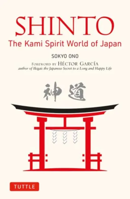 Tuttle Publishing Shinto: The Kami Spirit World Of Japan