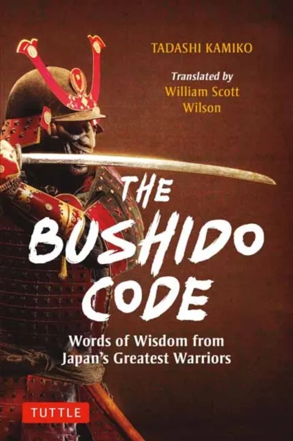 Tuttle Publishing The Bushido Code : Words Of Wisdom From Japan'S Greatest Samurai