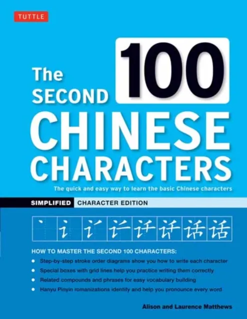 Tuttle Publishing The Second 100 Chinese Characters: Simplified Character Edition : The Quick And Easy Way To Learn The Basic Chinese Characters