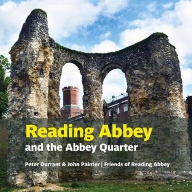 Two Rivers Press Reading Abbey : And The Abbey Quarter