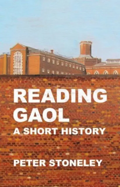 Two Rivers Press Reading Gaol: A Short History
