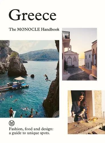 Tyler Brûlé Greece: The Monocle Handbook